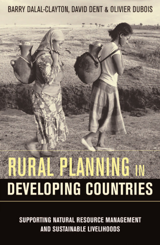Rural Planning in Developing Countries: Supporting Natural Resource Management and Sustainable Livelihoods  