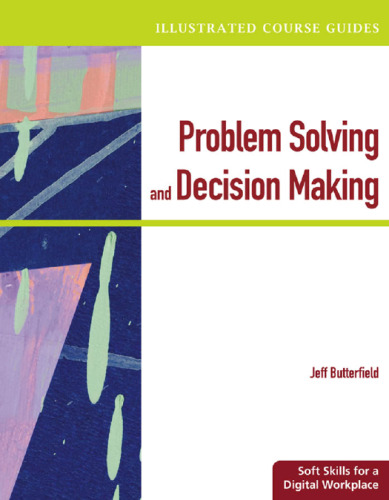 Problem-Solving and Decision Making - Soft Skills for a Digital Workplace (Illustrated Course Guides)  