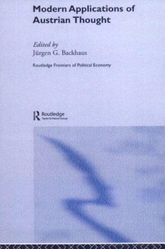 Modern Applications of Austrian Thought (Routledge Frontiers of Political Economy)