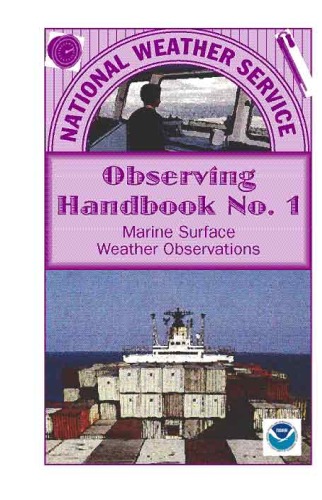 Marine Surface Weather Observations (National Weather Service observing handbook No. 1)