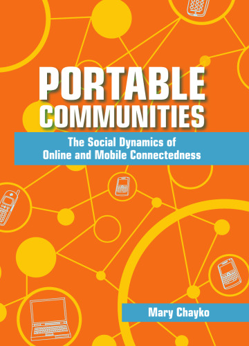 Portable Communities: The Social Dynamics of Online and Mobile Connectedness  
