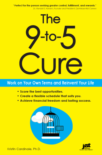 The 9-to-5 Cure: Work on Your Own Terms and Reinvent Your Life  