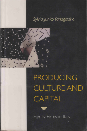 Producing Culture and Capital: Family Firms in Italy
