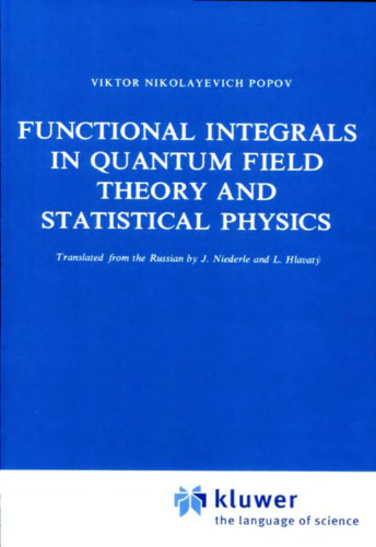 Functional integrals in quantum field theory and statistical physics