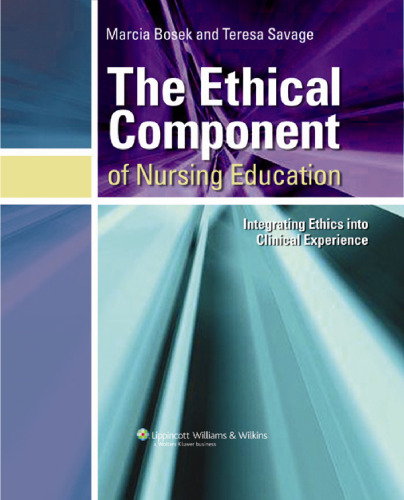 The Ethical Component of Nursing Education: Integrating Ethics into Clinical Experiences  