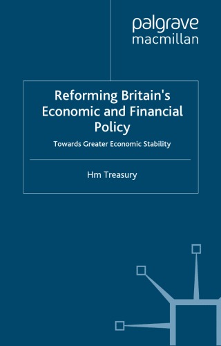 Reforming Britain's Economic and Financial Policy: Towards Greater Economic Stability