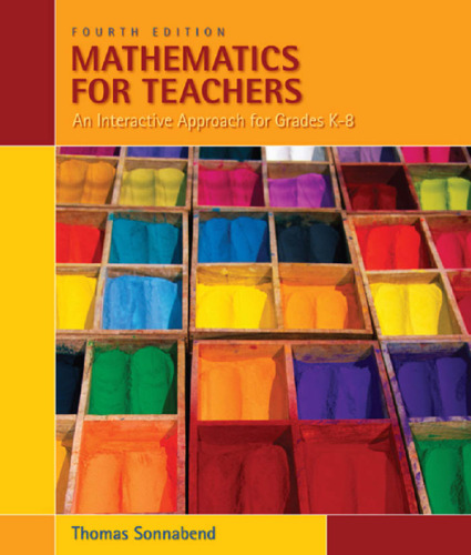 Mathematics for Teachers: An Interactive Approach for Grade K-8 , Fourth Edition  