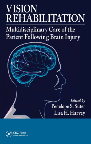 Vision Rehabilitation: Multidisciplinary Care of the Patient Following Brain Injury
