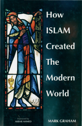 How Islam Created the Modern World