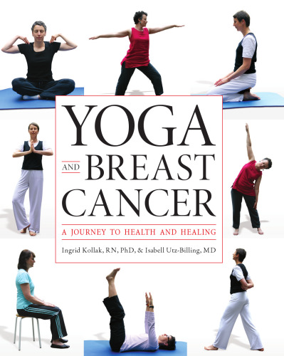 Yoga and Breast Cancer: A Journey to Health and Healing