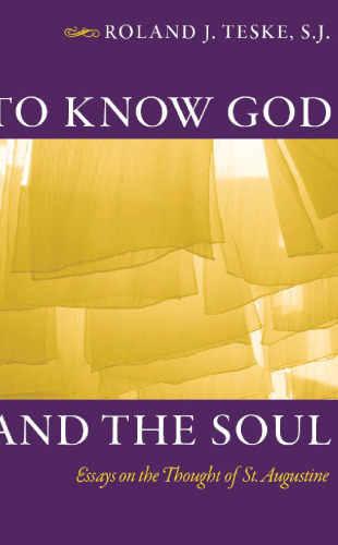 To Know God and the Soul: Essays on the Thought of Saint Augustine (Early Christian Studies)