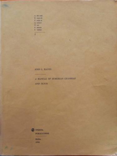 A Manual of Sumerian Grammar and Texts (Aids and Research Tools in Ancient Near Eastern Studies, No 5)