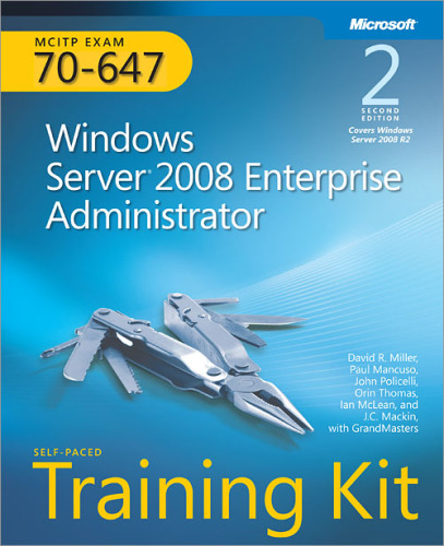 MCITP Self-Paced Training Kit (Exam 70-647): Windows Server 2008 Enterprise Administrator, 2nd Edition  