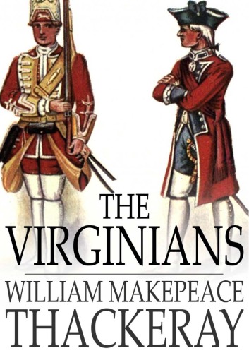 The Virginians: A Tale of the Last Century