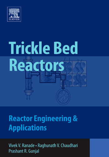 Trickle Bed Reactors: Reactor Engineering & Applications
