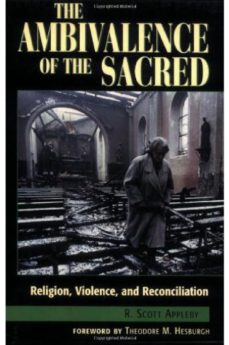 The Ambivalence of the Sacred: Religion, Violence, and Reconciliation
