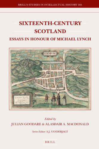 Sixteenth-century Scotland: essays in honour of Michael Lynch