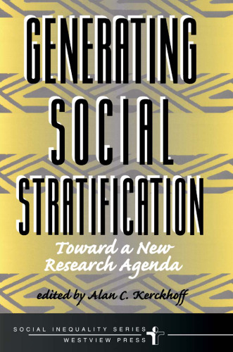 Generating Social Stratification: Toward A New Research Agenda (Social Inequality)