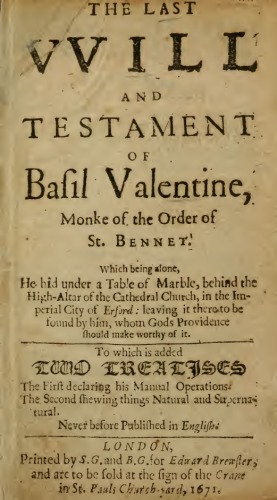 The last will and testament of Basil Valentine, monke of the order of St. Bennet  