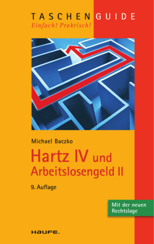 Hartz IV und Arbeitslosengeld II, 9. Auflage (Haufe Taschenguide)  