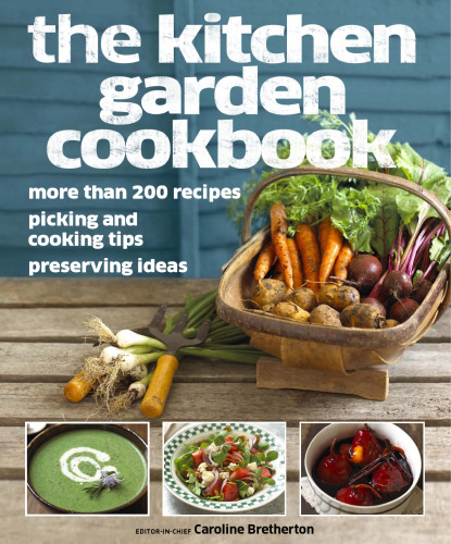 The Kitchen Garden Cookbook  