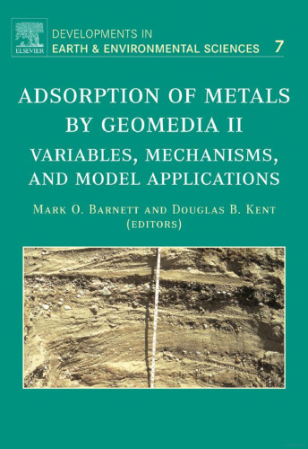 Adsorption of Metals by Geomedia II: Variables, Mechanisms, and Model Applications