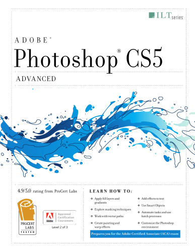 Photoshop CS5: Advanced, Student Manual  