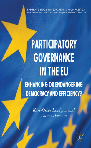 Participatory Governance in the EU: Enhancing Or Endangering Democracy and Efficiency?