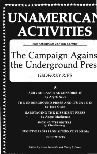 Unamerican Activities: The Campaign Against the Underground Press