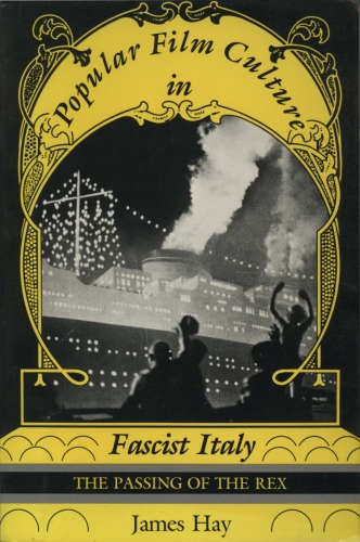Popular Film Culture in Fascist Italy: The Passing of the Rex