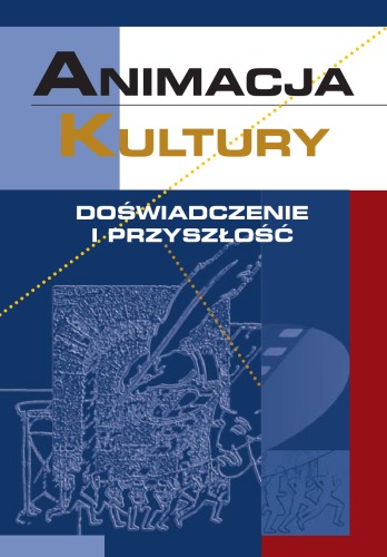 Animacja kultury: doświadczenie i przyszłość