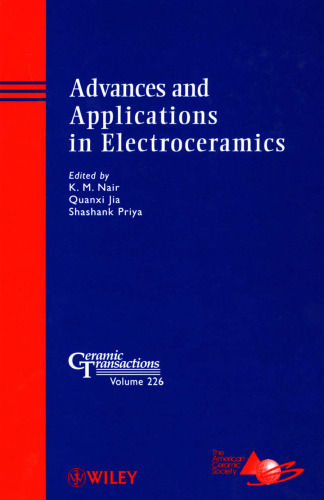 Advances and Applications in Electroceramics: Ceramic Transactions (Ceramic Transactions Series)