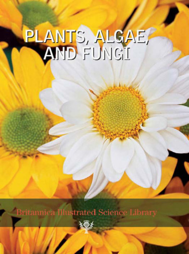 Britannica Illustrated Science Library Plants, Algae And Fungi