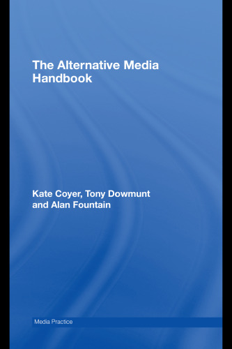 The Alternative Media Handbook (Media Practice Series)