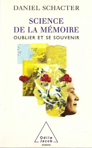 Science de la mémoire : oublier et se souvenir