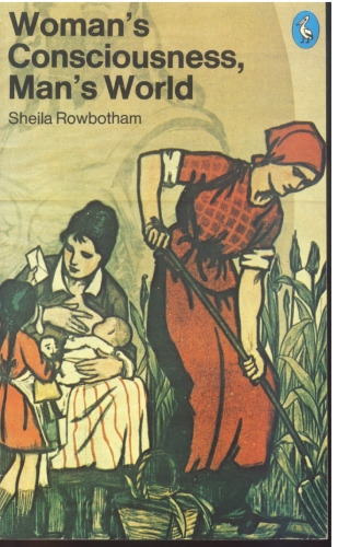 Woman's Consciousness, Man's World (A pelican original)