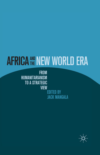 Africa and the New World Era: From Humanitarianism to a Strategic View