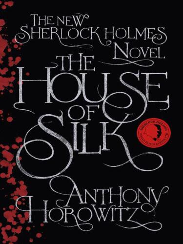 The House of Silk: A Sherlock Holmes Novel  