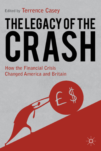 The Legacy of the Crash: How the Financial Crisis Changed America and Britain