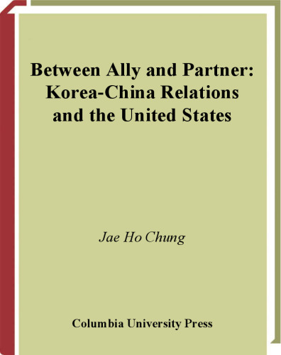 Between Ally and Partner: Korea-China Relations and the United States  