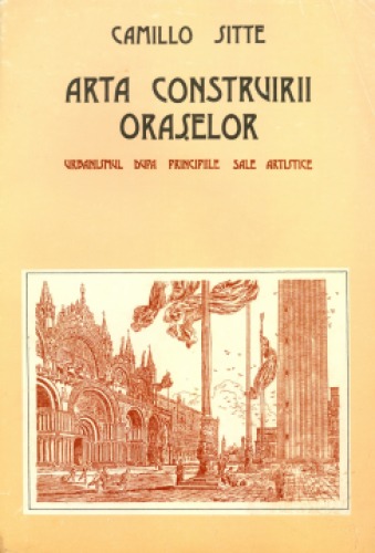 Arta construirii oraşelor. Urbanismul după principiile sale artistice