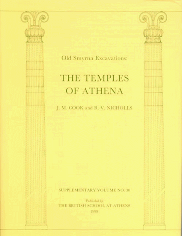 Old Smyrna Excavations: The Temples of Athena (Supplementary Volume)