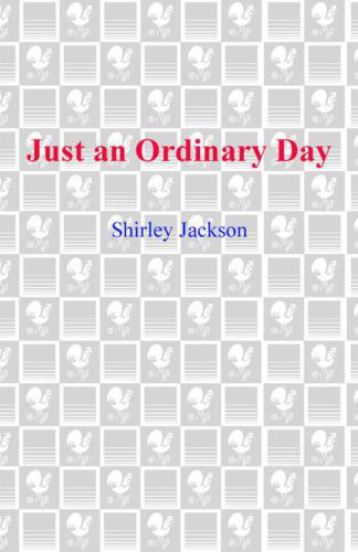 Just an Ordinary Day: The Uncollected Stories Of Shirley Jackson  