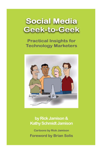 Social Media Geek-To-Geek: Practical Insights for Technology Marketers  