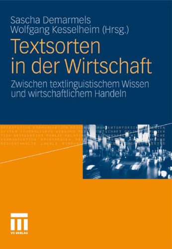 Textsorten in der Wirtschaft: Zwischen textlinguistischem Wissen und wirtschaftlichem Handeln  