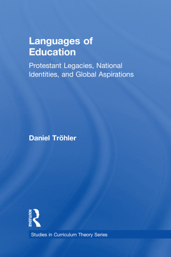 Languages of Education: Protestant Legacies, National Identities, and Global Aspirations (Studies in Curriculum Theory Series)