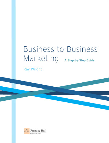 Business-To-Business Marketing: A Step-by-Step Guide