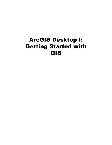 ArcGIS Desktop 1, Getting Started with GIS-ArcGIS - Exercises  