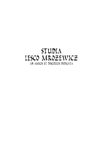 Studia Lesco Mrozewicz ab amicis et discipulis dedicata  