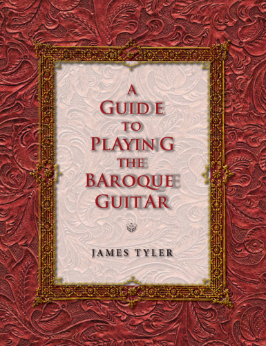 A Guide to Playing the Baroque Guitar (Publications of the Early Music Institute)  